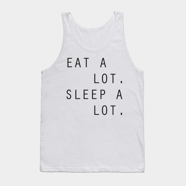 Funny Eat A Lot Sleep A Lot Food Lover Aesthetics Streetwear Tank Top by dewinpal